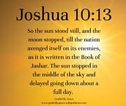 SUN STOOD STILL / JOSHUA 10:13