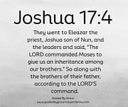 THE LORD COMMANDED MOSES / JOSHUA 17:4