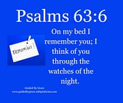 I REMEMBER YOU I THINK OF YOU / PSALMS 63:6