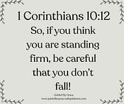 BE CAREFUL THAT YOU DON'T FALL / 1 CORINTHIANS 10:12