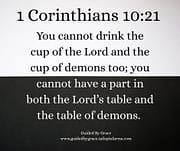 THE CUP OF THE LORD AND THE CUP OF DEMONS / 1 CORINTHIANS 10:21