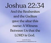 A WITNESS THAT THE LORD IS GOD / JOSHUA 22:34