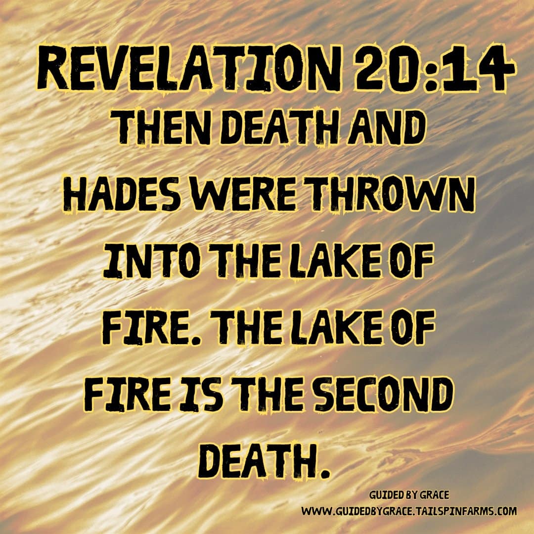 DEATH AND HADES - THE LAKE OF FIRE / REVELATION 20:14 - Guided By Grace