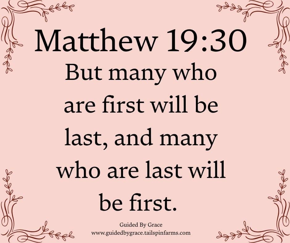 FIRST WILL BE LAST / MATTHEW 19:30 - Guided By Grace