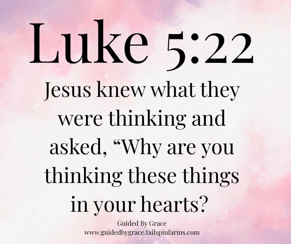 JESUS KNEW WHAT THEY WERE THINKING / LUKE 5:22 - Guided By Grace
