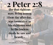 TORMENTED IN HIS RIGHTEOUS SOUL / 2 PETER 2:8