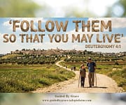 FOLLOW THEM SO THAT YOU MAY LIVE / DEUTERONOMY 4:1