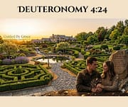 CONSUMING FIRE - JEALOUS GOD / DEUTERONOMY 4:24