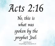 SPOKEN BY THE PROPHET JOEL / ACTS 2:16