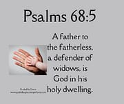 A FATHER TO THE FATHERLESS / PSALMS 68:5