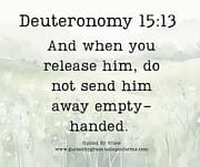 NOT SEND HIM AWAY EMPTY-HANDED / DEUTERONOMY 15:13